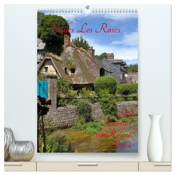 Veules Les Roses (CALVENDO Premium Wandkalender 2025)