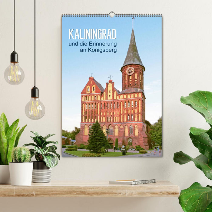Kaliningrad und seine Erinnerung an Königsberg (CALVENDO Wandkalender 2025)