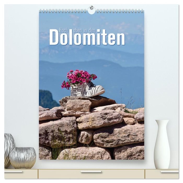 Hoch oben in den Dolomiten (CALVENDO Premium Wandkalender 2025)