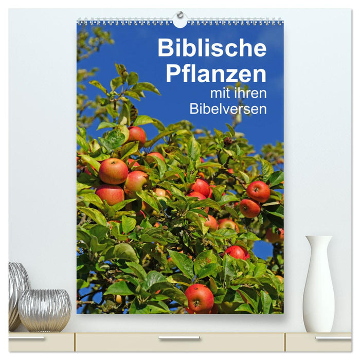 Biblische Pflanzen mit ihren Bibelversen (CALVENDO Premium Wandkalender 2025)