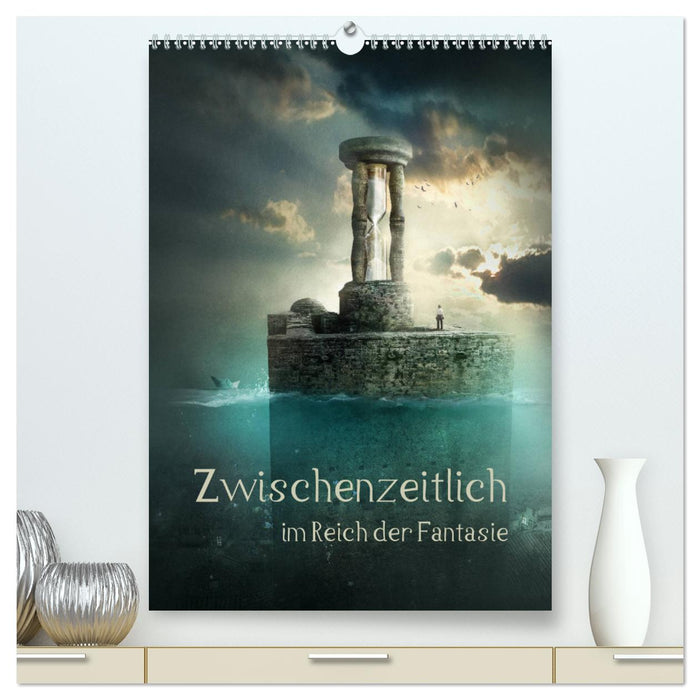 Zwischenzeitlich im Reich der Fantasie (CALVENDO Premium Wandkalender 2025)