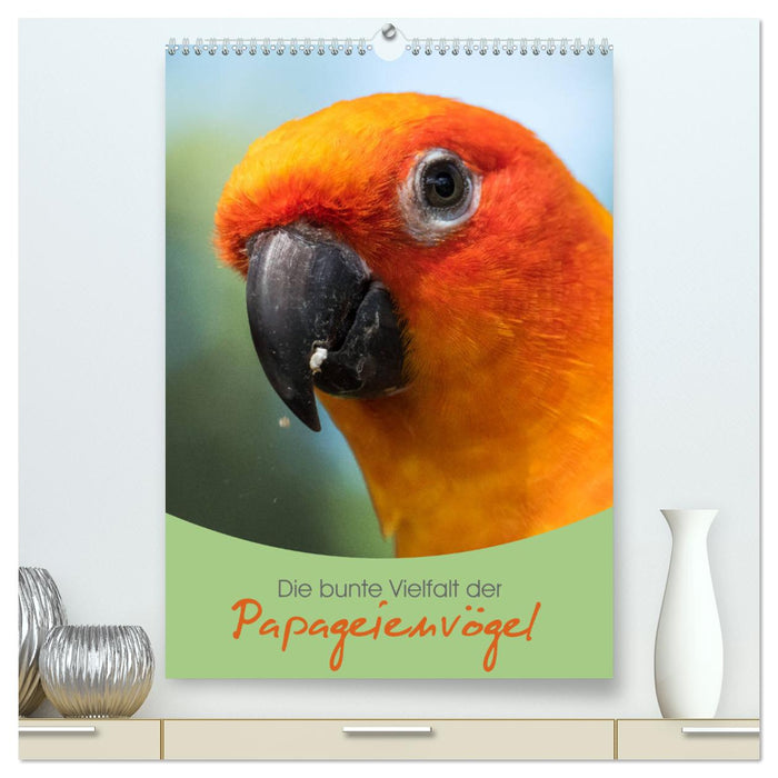 Die bunte Vielfalt der Papageienvögel (CALVENDO Premium Wandkalender 2025)