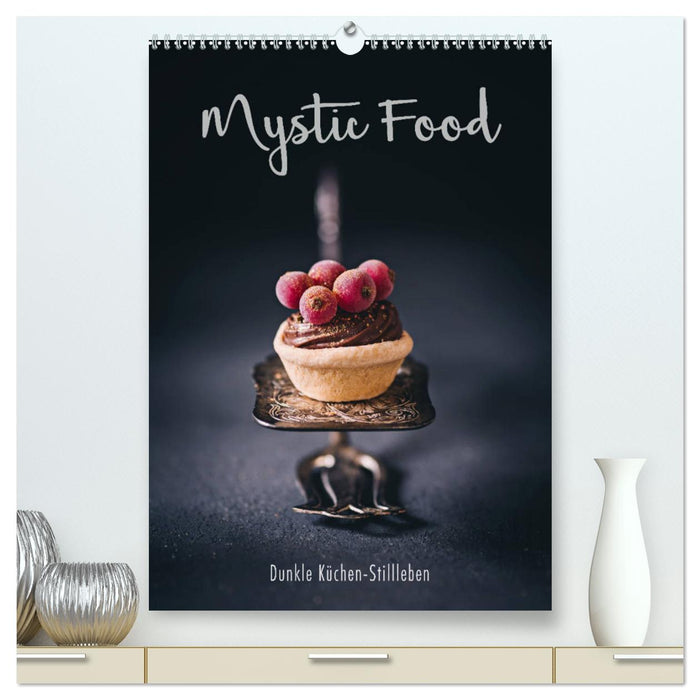 Mystic Food Dunkle Küchen-Stillleben (CALVENDO Premium Wandkalender 2025)