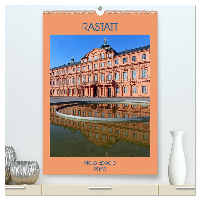 RASTATT (CALVENDO Premium Wandkalender 2025)