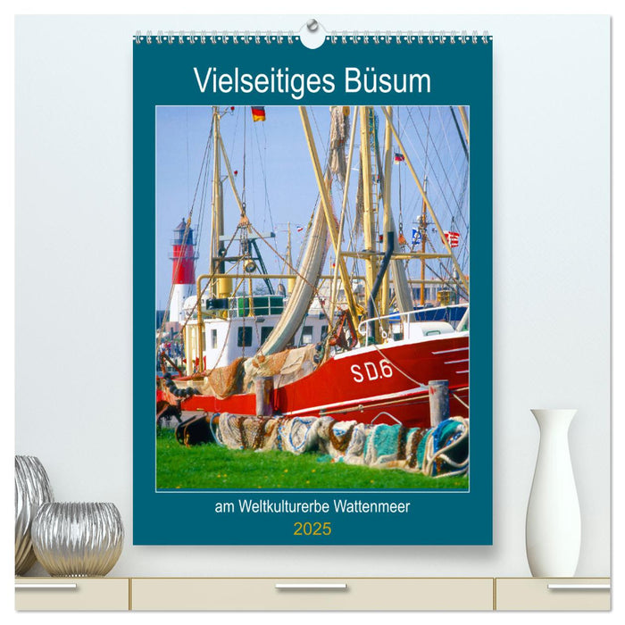 Vielseitiges Büsum (CALVENDO Premium Wandkalender 2025)