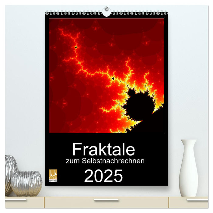 Fraktale zum Selbstnachrechnen (CALVENDO Premium Wandkalender 2025)