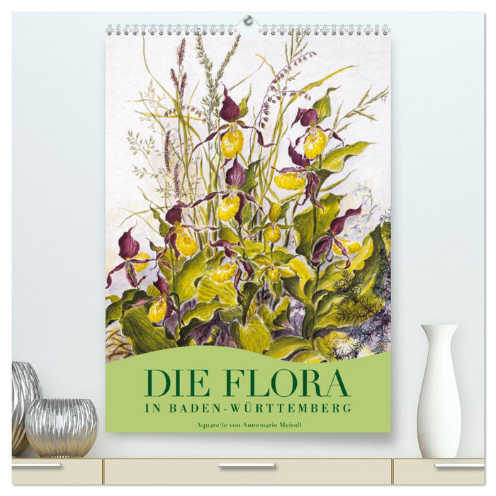 Die Flora in Baden-Württemberg (CALVENDO Premium Wandkalender 2025)