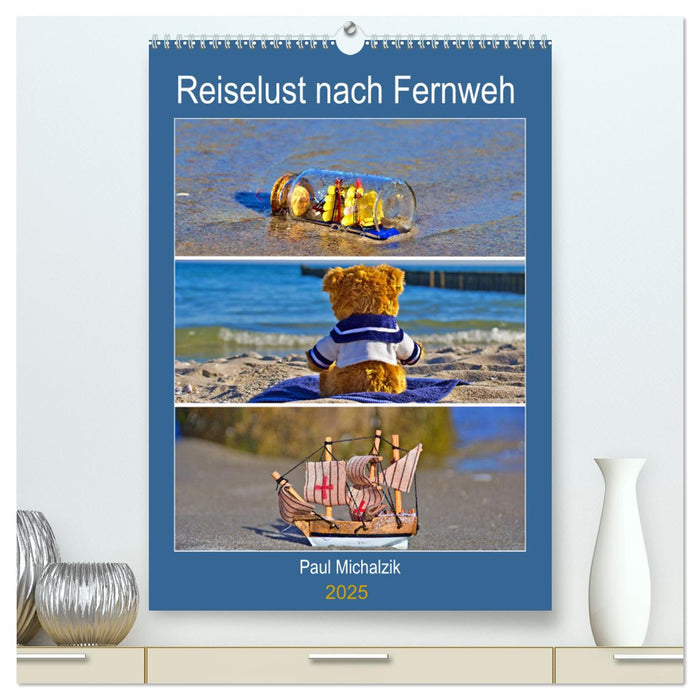 Reiselust nach Fernweh (CALVENDO Premium Wandkalender 2025)