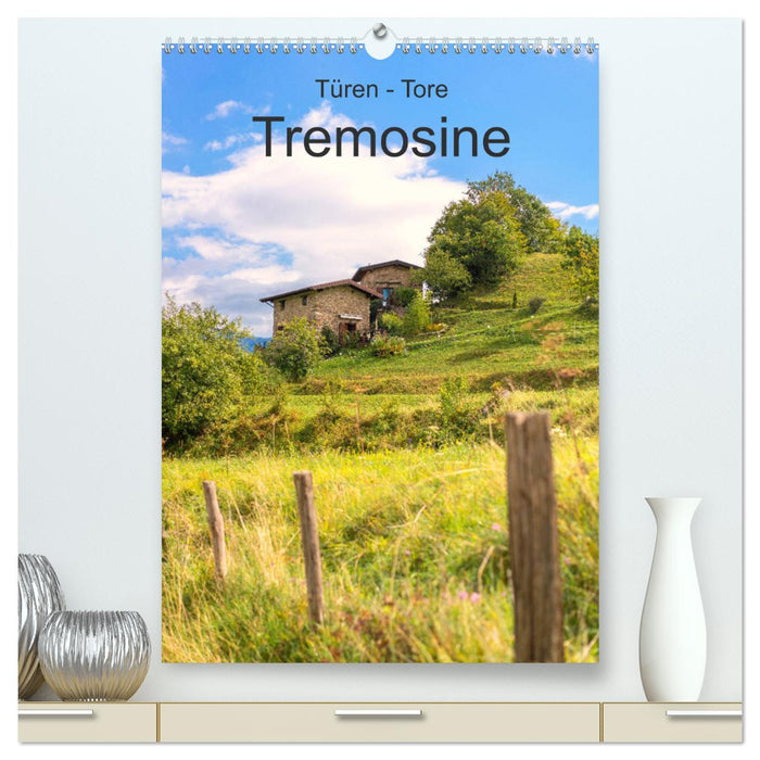 Türen -Tore - Tremosine (CALVENDO Premium Wandkalender 2025)