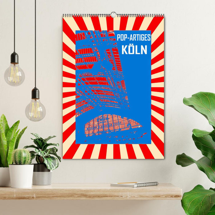 Pop-Artiges Köln (CALVENDO Wandkalender 2025)