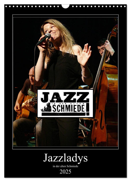 Jazzladys in der alten Schmiede (CALVENDO Wandkalender 2025)