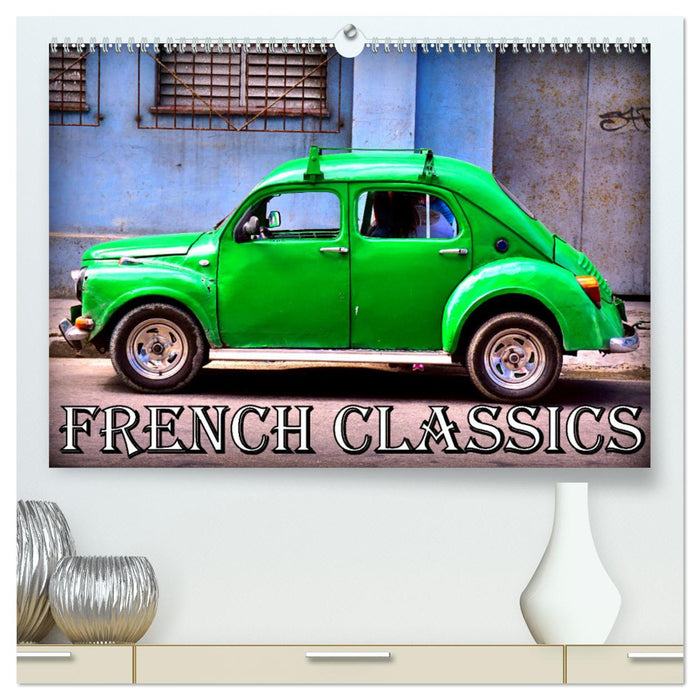 French Classics (CALVENDO Premium Wandkalender 2025)