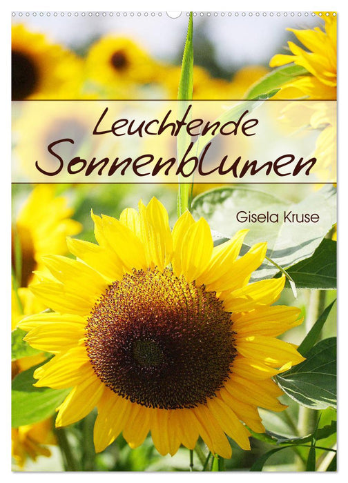 Leuchtende Sonnenblumen (CALVENDO Wandkalender 2025)