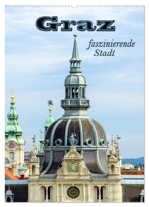 Graz - faszinierende Stadt (CALVENDO Wandkalender 2025)