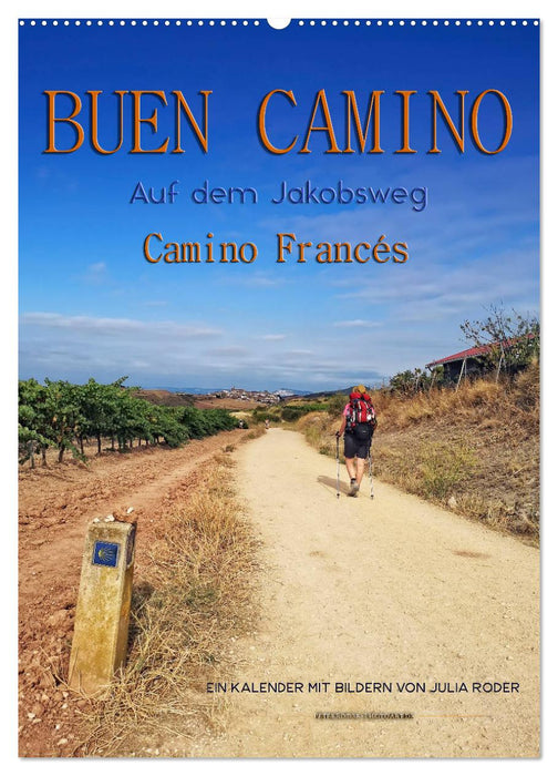 Buen Camino - Auf dem Jakobsweg - Camino Francés (CALVENDO Wandkalender 2025)