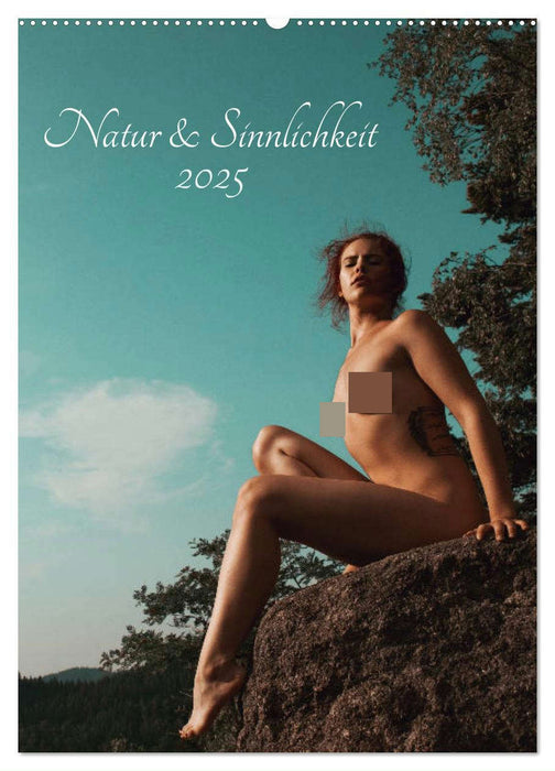 Natur und Sinnlichkeit (CALVENDO Wandkalender 2025)