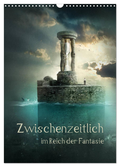 Zwischenzeitlich im Reich der Fantasie (CALVENDO Wandkalender 2025)