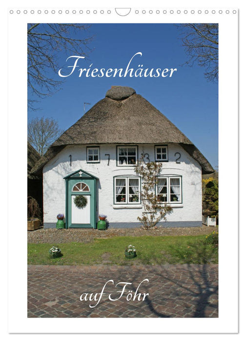 Friesenhäuser auf Föhr (CALVENDO Wandkalender 2025)