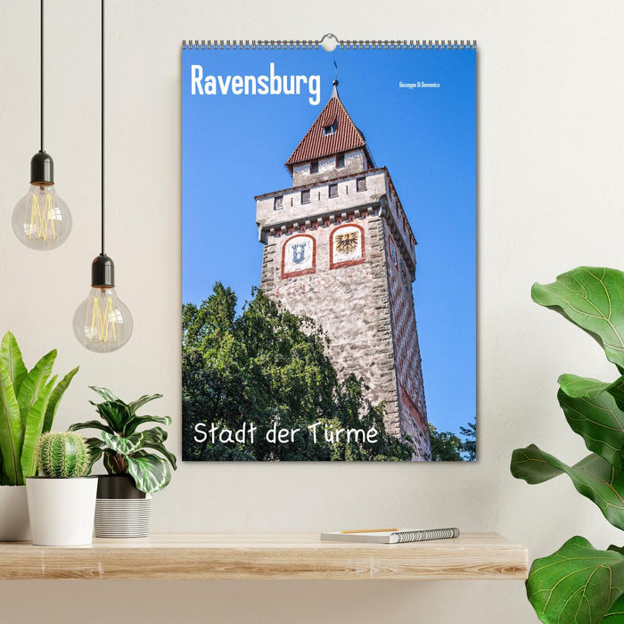 Ravensburg, Stadt der Türme (CALVENDO Wandkalender 2025)