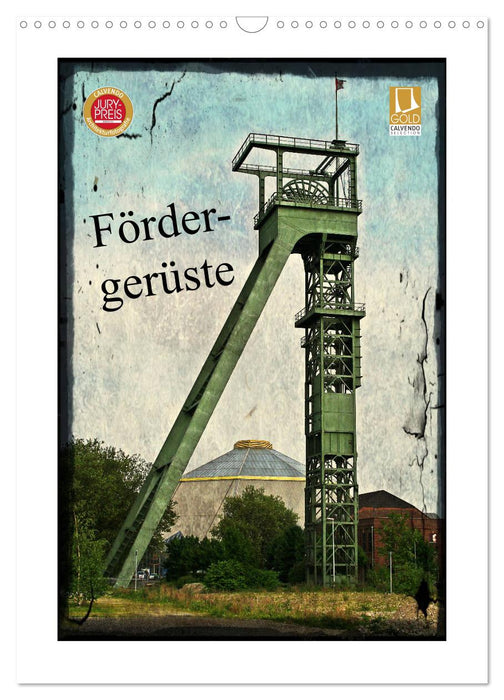 Fördergerüste (CALVENDO Wandkalender 2025)