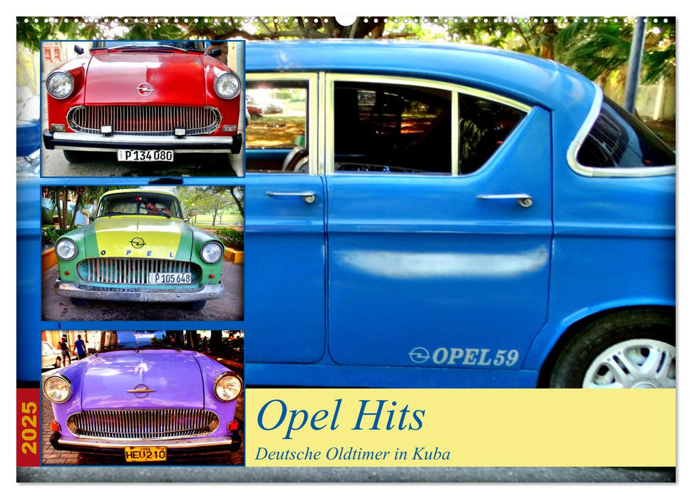 Opel Hits - Deutsche Oldtimer in Kuba (CALVENDO Wandkalender 2025)