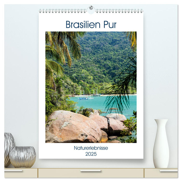 Brasilien pur - Naturerlebnisse (CALVENDO Premium Wandkalender 2025)