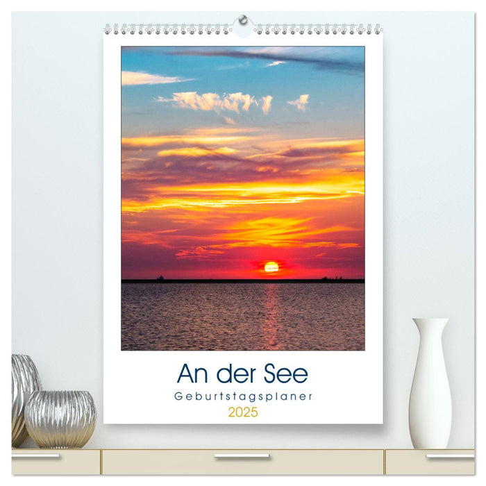 An der See Geburtstagsplaner (CALVENDO Premium Wandkalender 2025)