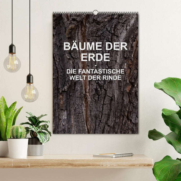 BÄUME DER ERDE - DIE FANTASTISCHE WELT DER RINDE (CALVENDO Wandkalender 2025)