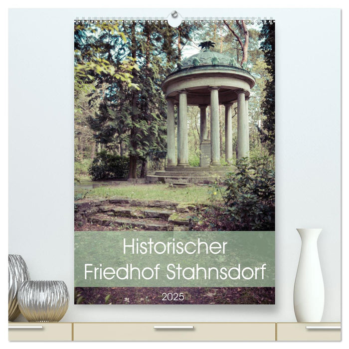 Historischer Friedhof Stahnsdorf (CALVENDO Premium Wandkalender 2025)