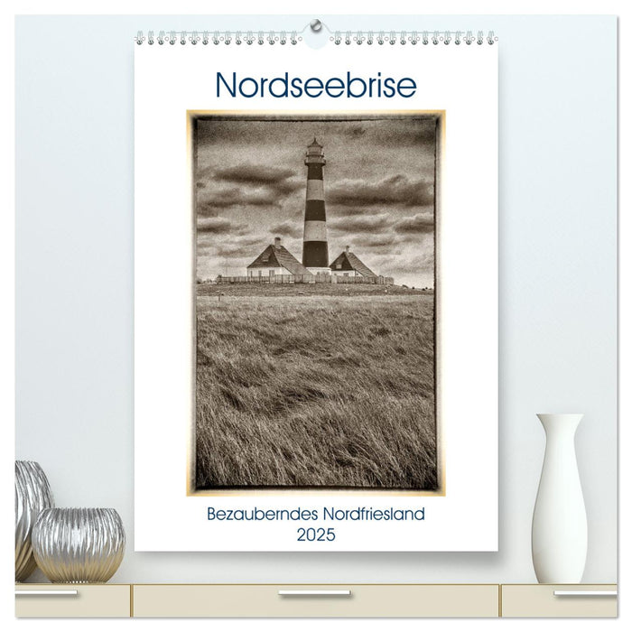 Nordseebrise - Bezauberndes Nordfriesland (CALVENDO Premium Wandkalender 2025)