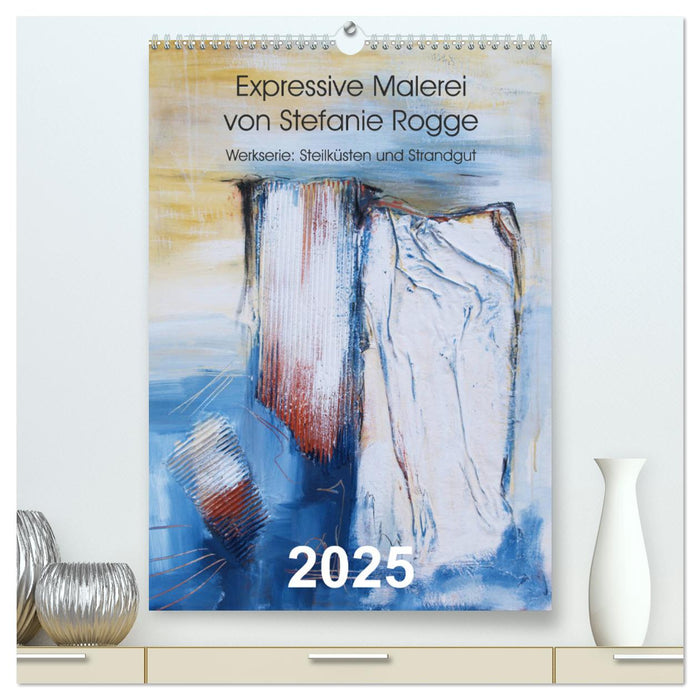 Expressive Malerei von Stefanie Rogge (CALVENDO Premium Wandkalender 2025)