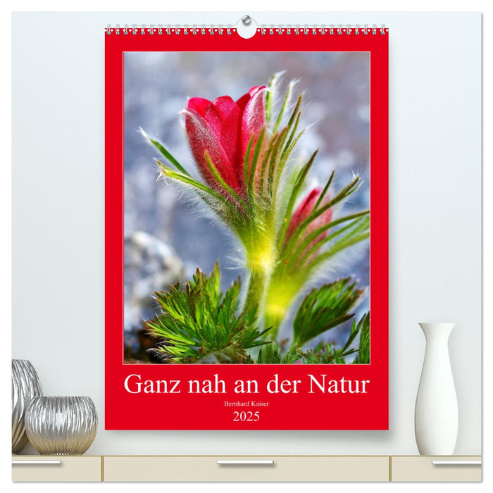 Ganz nah an der Natur (CALVENDO Premium Wandkalender 2025)