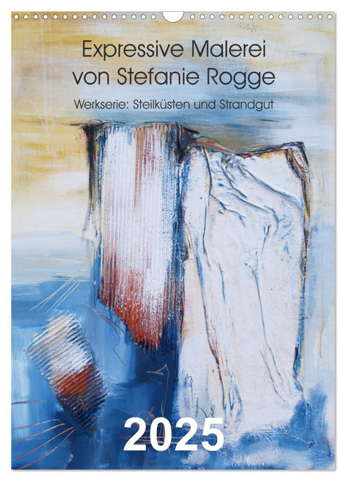 Expressive Malerei von Stefanie Rogge (CALVENDO Wandkalender 2025)