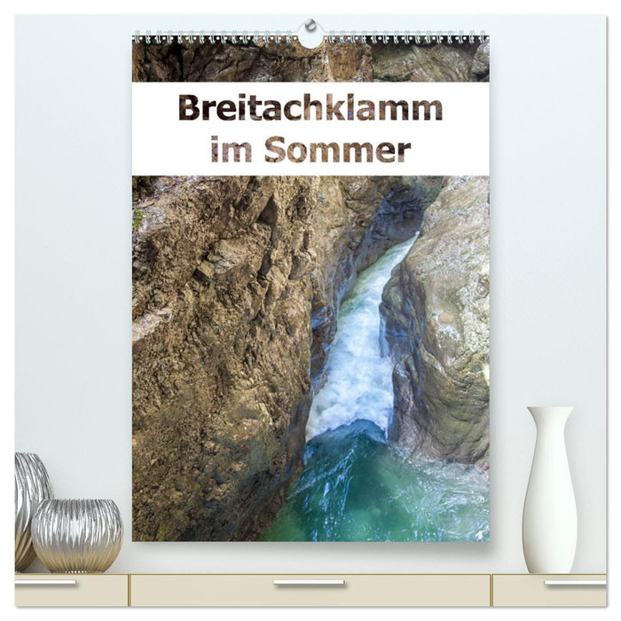 Breitachklamm im Sommer (CALVENDO Premium Wandkalender 2025)