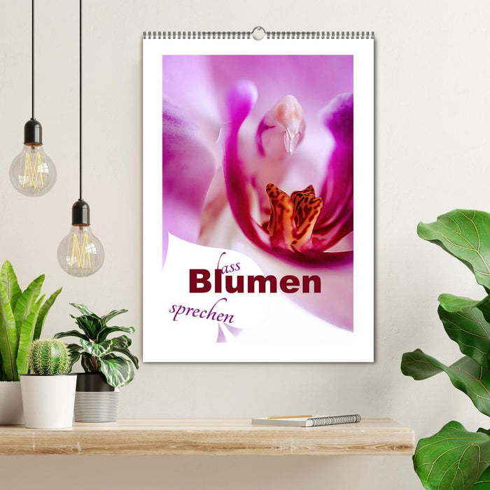 Lass Blumen sprechen (CALVENDO Wandkalender 2025)