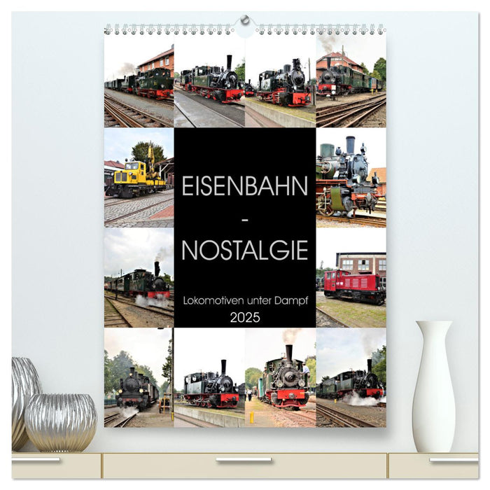 EISENBAHN - NOSTALGIE - 2025 (CALVENDO Premium Wandkalender 2025)