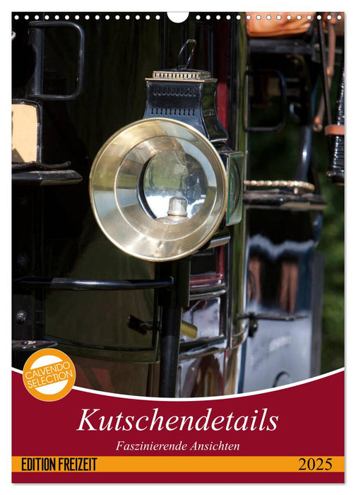 Kutschendetails (CALVENDO Wandkalender 2025)