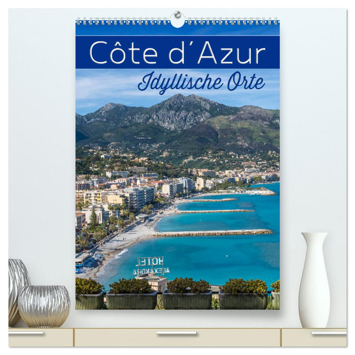 CÔTE D’AZUR Idyllische Orte (CALVENDO Premium Wandkalender 2025)