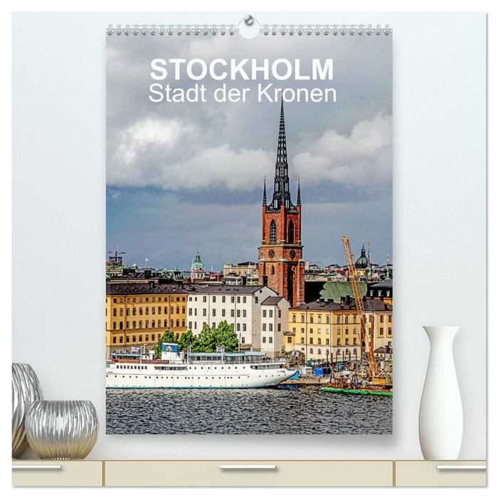 STOCKHOLM Stadt der Kronen (CALVENDO Premium Wandkalender 2025)