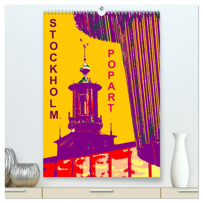 STOCKHOLM POP-ART (CALVENDO Premium Wandkalender 2025)