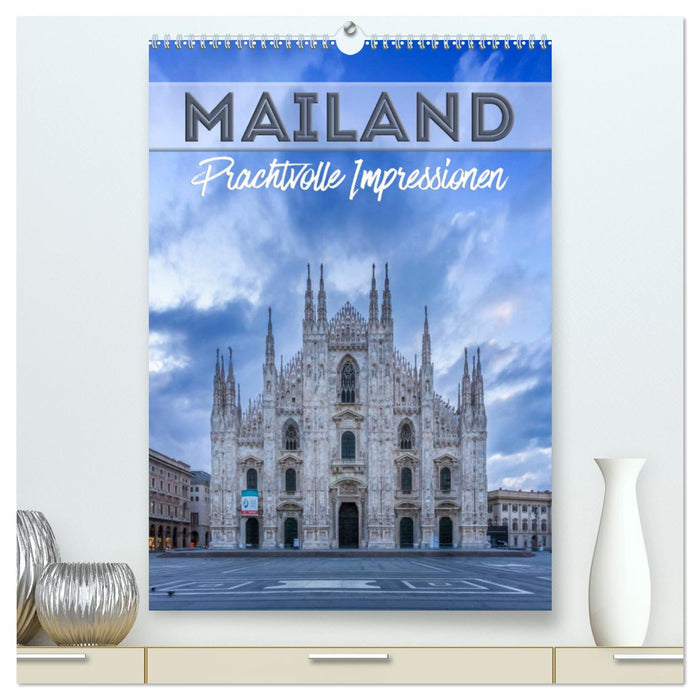 MAILAND Prachtvolle Impressionen (CALVENDO Premium Wandkalender 2025)