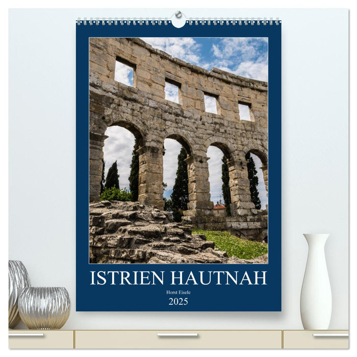 Istrien Hautnah (CALVENDO Premium Wandkalender 2025)