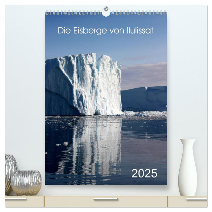 Die Eisberge von Ilulissat (CALVENDO Premium Wandkalender 2025)