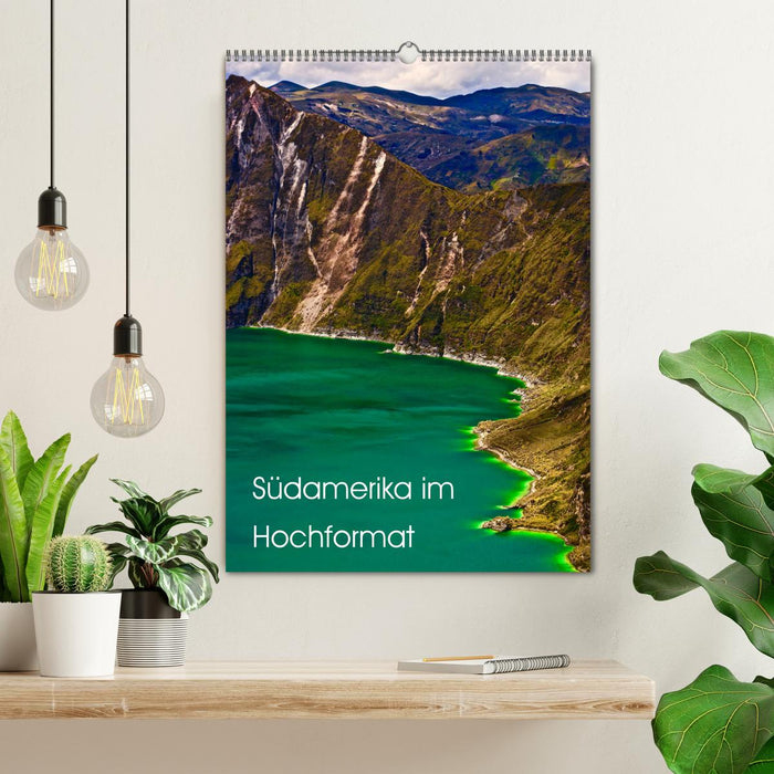 Südamerika im Hochformat (CALVENDO Wandkalender 2025)