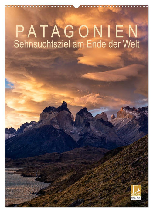Patagonien: Sehnsuchtsziel am Ende der Welt (CALVENDO Wandkalender 2025)