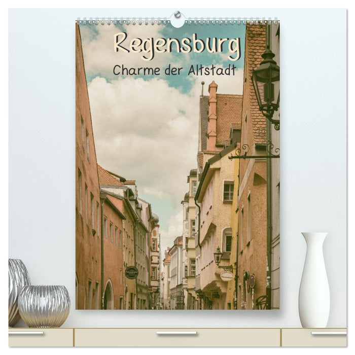 Regensburg - Charme der Altstadt (CALVENDO Premium Wandkalender 2025)