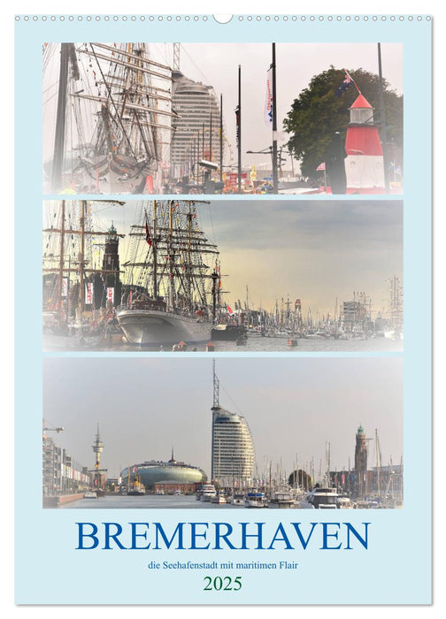 BREMERHAVEN die Seestadt mit maritimen Flair - 2025 (CALVENDO Wandkalender 2025)