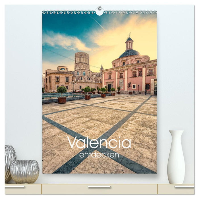 Valencia entdecken (CALVENDO Premium Wandkalender 2025)