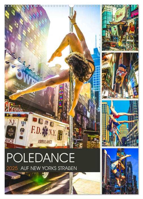 Poledance auf New Yorks Straßen (CALVENDO Wandkalender 2025)