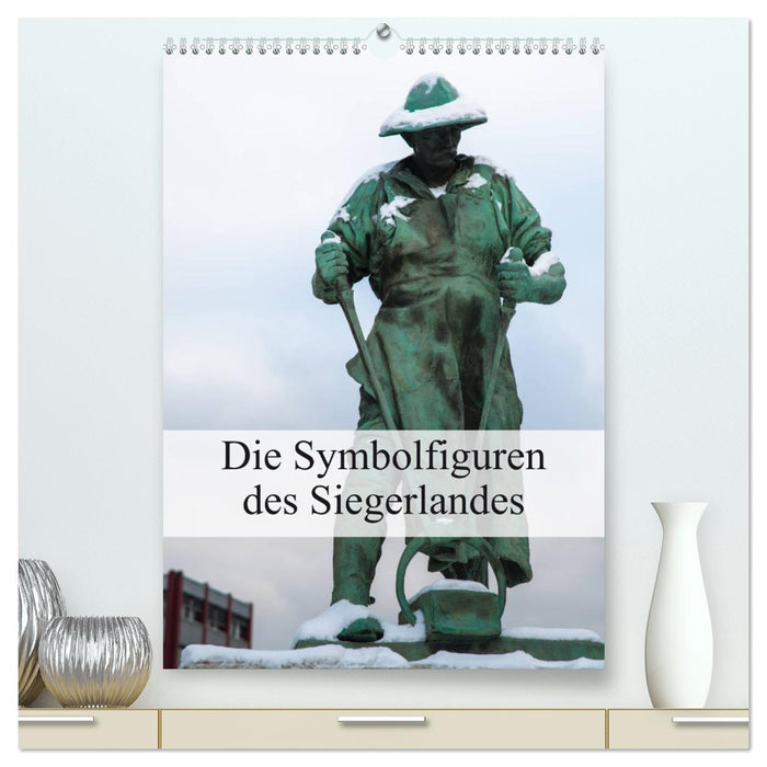 Die Symbolfiguren des Siegerlandes (CALVENDO Premium Wandkalender 2025)